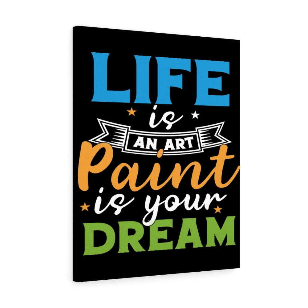 Inspirational Wall Art Life Is An Art Wall Art Motivation for Inspiring Success